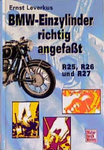 Leverkus, Ernst BMW - Einzylinder richtig angefasst: R 25/3, R26 & R27