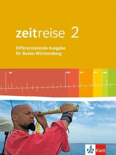 Zeitreise 2. Differenzierende Ausgabe Baden-Württemberg: Schulbuch Klasse 7/8 (Zeitreise. Differenzierende Ausgabe für Baden-Württemberg ab 2016)