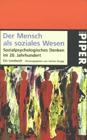 Keupp, Heiner Der Mensch als soziales Wesen. Sozialpsychologisches Denken im 20. Jahrhundert