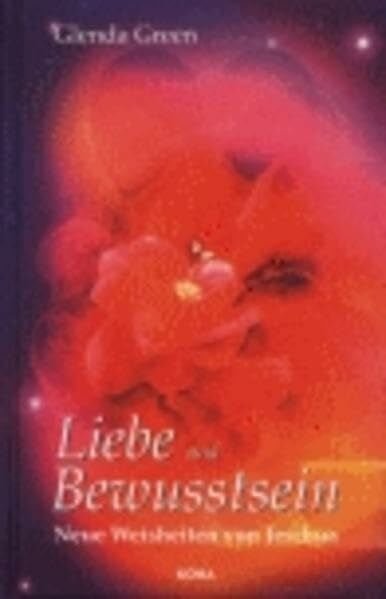Green, Glenda Liebe und Bewußtsein: Weisheiten von Jeschua