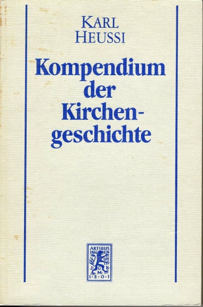 Heussi, Karl Kompendium der Kirchengeschichte