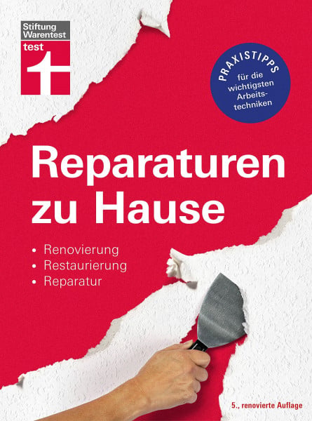 Reinbold, Hans-Jürgen Reparaturen zu Hause: Technische Probleme beheben - Praxistipps für die wichtigsten Arbeitstechniken - für Mieter und Eigentümer: Renovierung, Restaurierung, Reparatur
