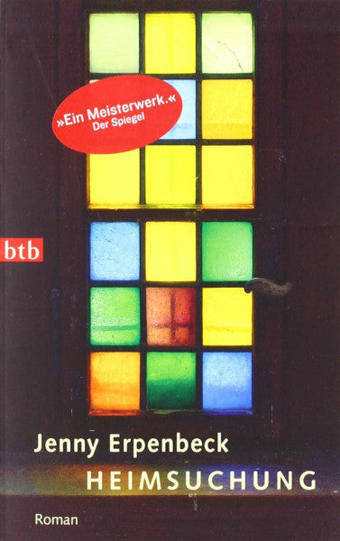 Erpenbeck, Jenny Heimsuchung: Roman: Roman. Ausgezeichnet mit dem Hertha-Koenig-Literaturpreis 2008 und dem Heimito von Doderer-Literaturpreis 2008