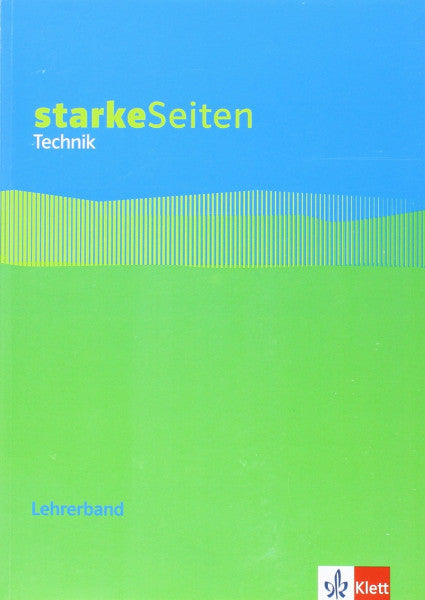 Starke Seiten Technik: Handreichungen für den Unterricht 5.-10. Schuljahr