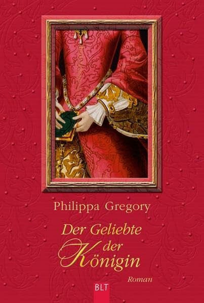Först, Barbara Der Geliebte der Königin: Historischer Roman (BLT. Bastei Lübbe Taschenbücher)