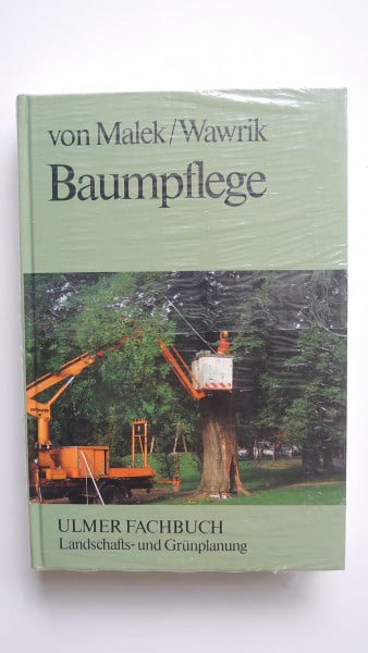 Malek, Johannes von Baumpflege: Pflanzung und Pflege von Strassenbäumen (Ulmer Fachbücher)
