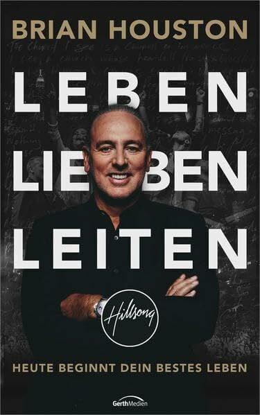 Houston, Brian Leben. Lieben. Leiten.: Heute beginnt dein bestes Leben.