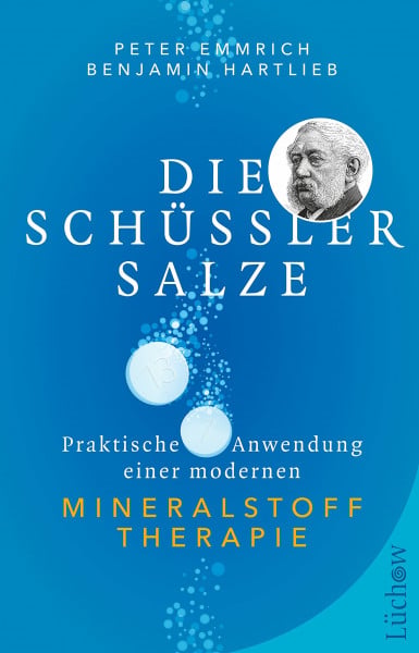 Emmrich, Peter Die Schüßler-Salze: Praktische Anwendung einer modernen Mineralstoff-Therapie