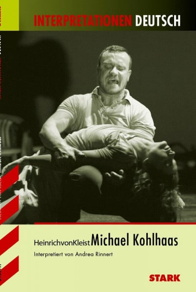Kleist, Heinrich von STARK Interpretationen Deutsch - Kleist: Michael Kohlhaas
