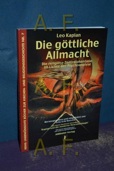 Hoevels, Fritz Erik Die göttliche Allmacht: Die religiöse Zentralphantasie im Lichte der Psychoanalyse (Unerwünschte Bücher zur Kirchengeschichte)