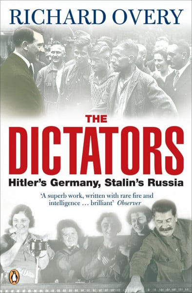 Overy, Richard The Dictators: Hitler's Germany and Stalin's Russia