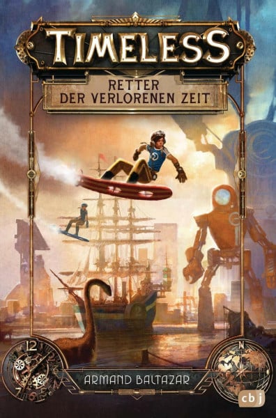 Baltazar, Armand Timeless - Retter der verlorenen Zeit: Ausgezeichnet mit dem Leipziger Lesekompass 2018