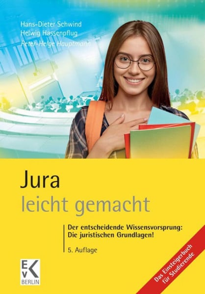 Hassenpflug, Helwig Jura – leicht gemacht.: Der entscheidende Wissensvorsprung: Die juristischen Grundlagen! (GELBE SERIE – leicht gemacht)