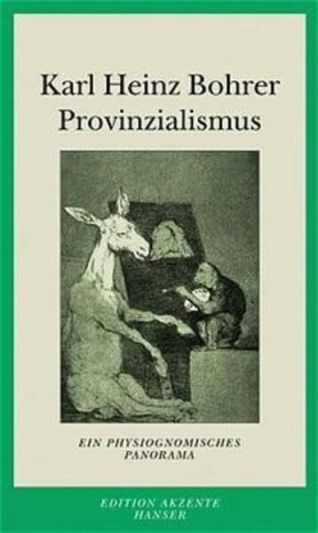 Bohrer, Karl Heinz Provinzialismus: Ein physiognomisches Panorama