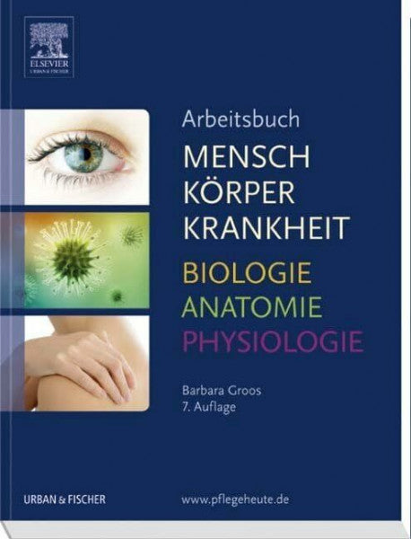 Groos, Barbara Arbeitsbuch zu Mensch Körper Krankheit & Biologie Anatomie Physiologie: www.pflegeheute.de