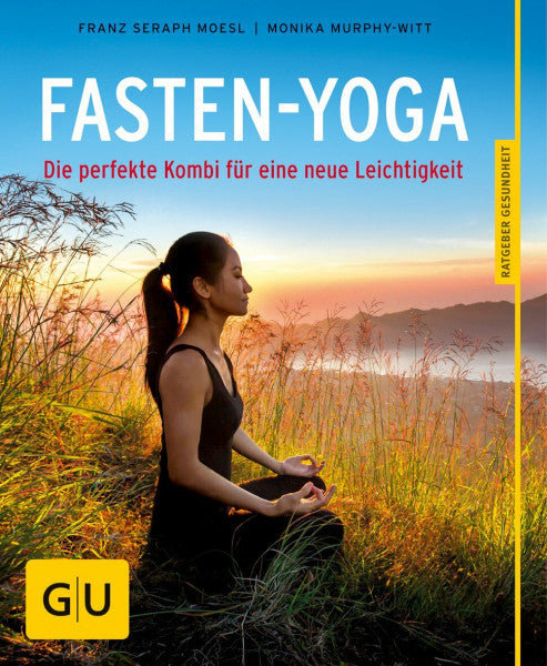 Moesl, Franz Seraph Fasten-Yoga: Die perfekte Kombi für eine neue Leichtigkeit (GU Ratgeber Gesundheit)