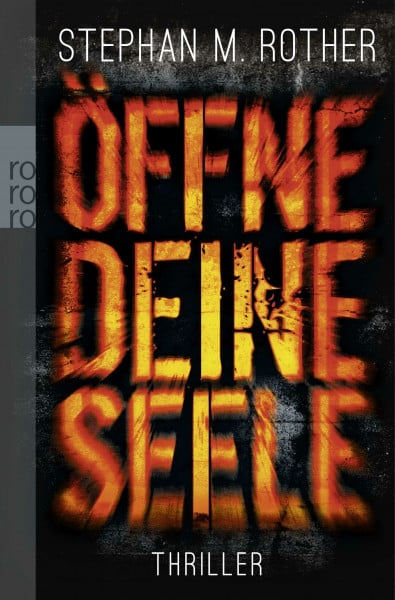 Rother, Stephan M. Öffne deine Seele: Thriller (Hauptkommissar Jörg Albrecht ermittelt, Band 2)
