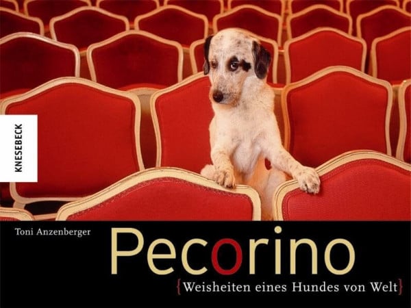 Anzenberger, Toni Pecorino: Weisheiten eines Hundes von Welt