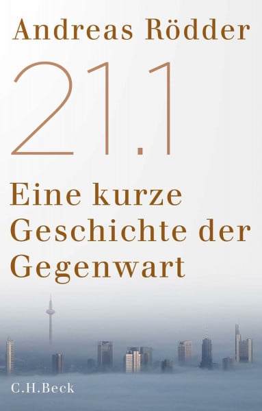 Rödder, Andreas 21.1: Eine kurze Geschichte der Gegenwart