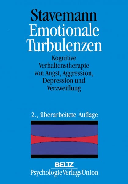 Stavemann, Harlich H Emotionale Turbulenzen: Kognitive Verhaltenstherapie von Angst, Aggression, Depression und Verzweiflung