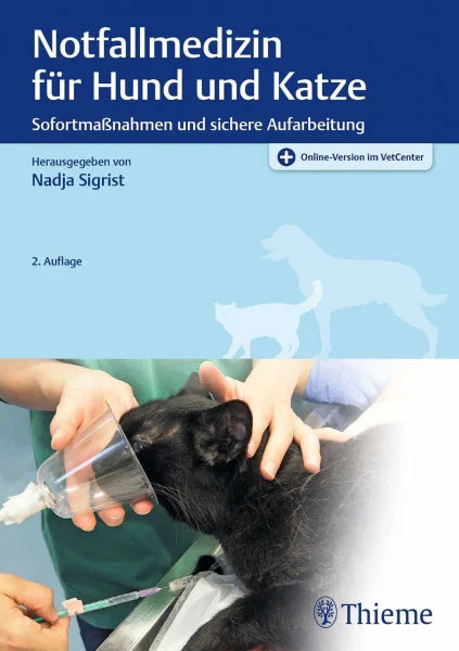 Sigrist, Nadja Notfallmedizin für Hund und Katze: Sofortmaßnahmen und sichere Aufarbeitung