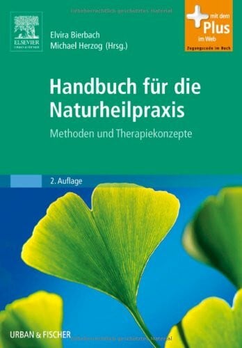 Herzog, Michael Handbuch für die Naturheilpraxis: Methoden und Therapiekonzepte - mit Zugang zum Elsevier-Portal: Methoden und Therapiekonzepte. Mit dem Plus im Web