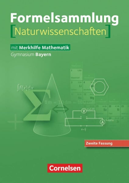 Formelsammlungen Sekundarstufe I und II - Bayern - 8.-12. Jahrgangsstufe: Mathematik - Naturwissenschaften (Neuausgabe) - Formelsammlung