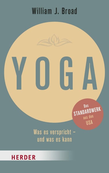 Broad, William J. Yoga: Was es verspricht - und was es kann (HERDER spektrum)