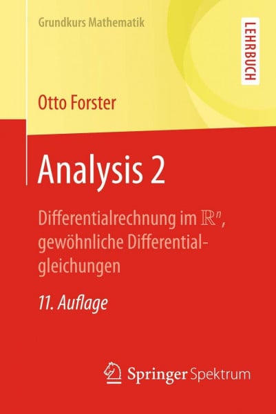 Forster, Otto Analysis 2: Differentialrechnung im IRn, gewöhnliche Differentialgleichungen (Grundkurs Mathematik)