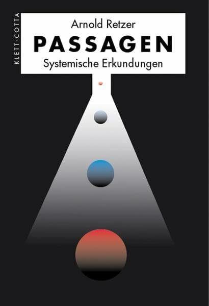 Retzer, Arnold Passagen - Systemische Erkundungen