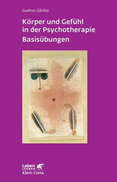 Görlitz, Gudrun Körper und Gefühl in der Psychotherapie - Basisübungen (Leben Lernen 120)