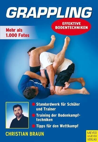 Braun, Christian Grappling: Effektive Bodentechniken