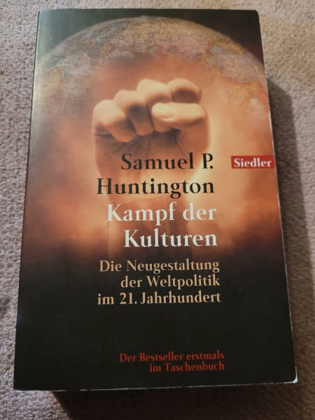Huntington, Samuel P. Kampf der Kulturen: Die Neugestaltung der Weltpolitik im 21. Jahrhundert