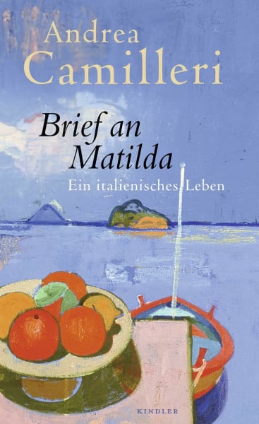 Camilleri, Andrea Brief an Matilda: Ein italienisches Leben
