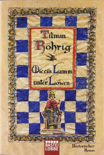 Röhrig, Tilman Wie ein Lamm unter Löwen: Historischer Roman (Allgemeine Reihe. Bastei Lübbe Taschenbücher)