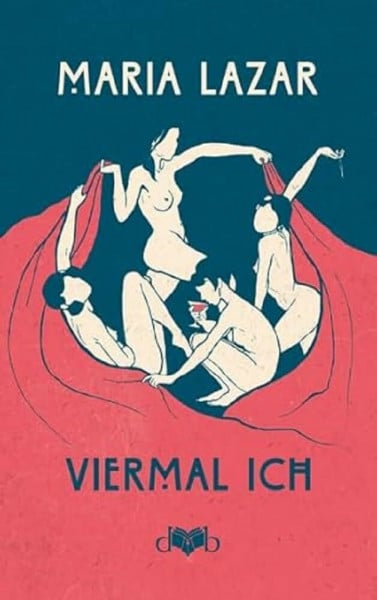 Lazar, Maria Viermal ICH: Ein Roman