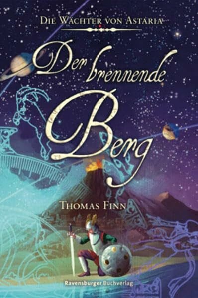 Finn, Thomas Die Wächter von Astaria 3: Der brennende Berg (Jugendliteratur ab 12 Jahre)
