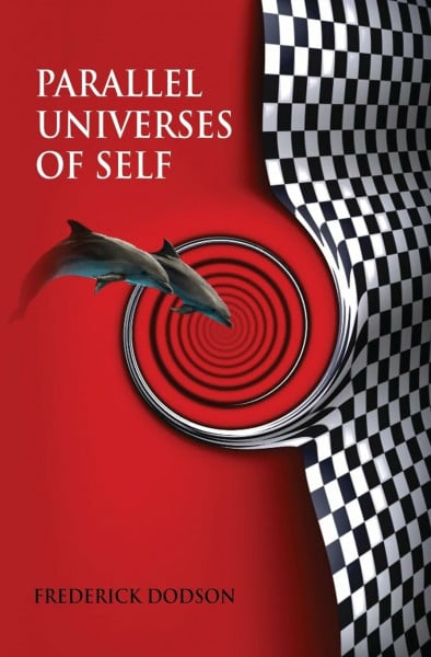 Dodson, Frederick Parallel Universes of Self
