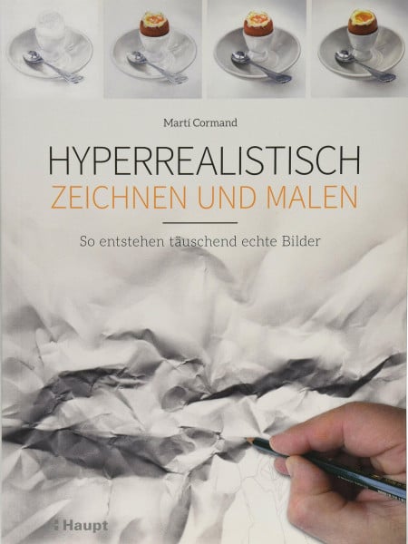 Martí Cormand Hyperrealistisch zeichnen und malen: So entstehen täuschend echte Bilder