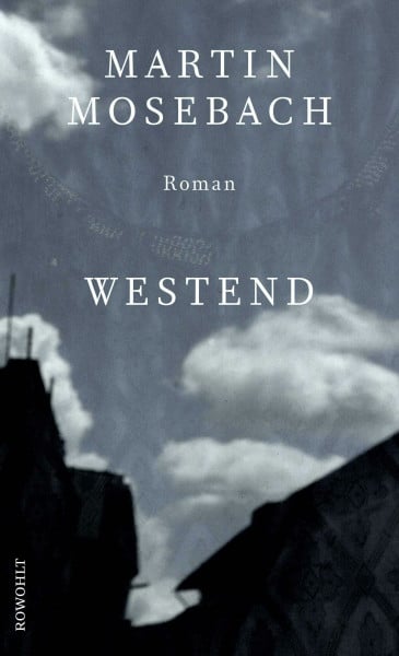 Mosebach, Martin Westend: Roman