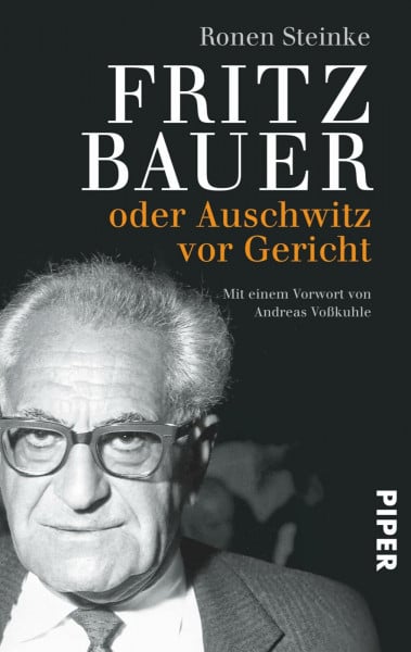 Steinke, Ronen Fritz Bauer: oder Auschwitz vor Gericht