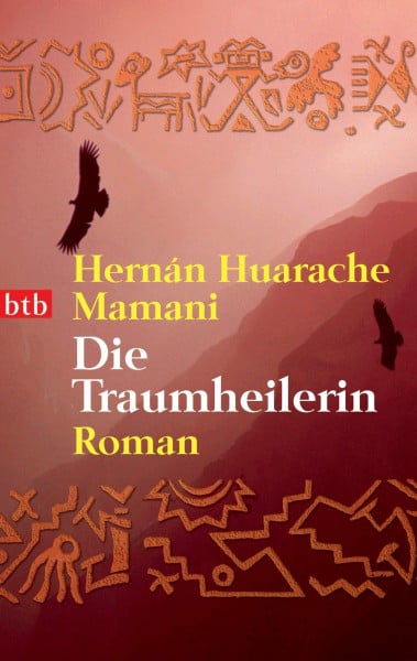 Mamani, Hernán Huarache Die Traumheilerin: Roman