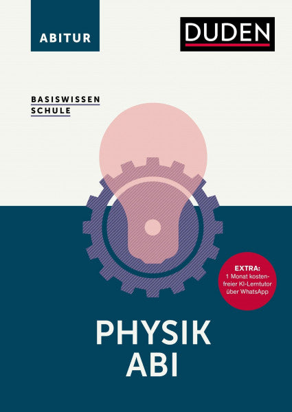 Meyer, Lothar Basiswissen Schule – Physik Abi: Das Standardwerk für die Oberstufe. Extra: 1 Monat kostenfreier KI-Lerntutor über WhatsApp. Abiturvorbereitung Physik: alle Prüfungsthemen