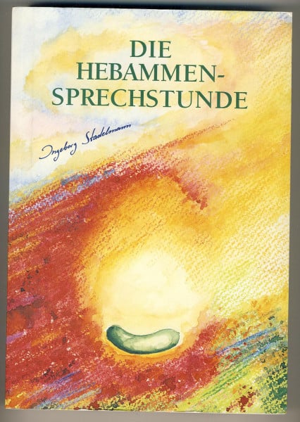 Ingeborg Stadelmann Die Hebammensprechstunde