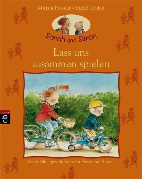 Ingrid Godon Lass uns zusammen spielen: Sechs Bildergeschichten mit Sarah und Simon