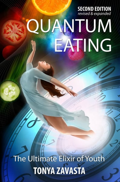 Tonya Zavasta Quantum Eating: The Ultimate Elixir of Youth