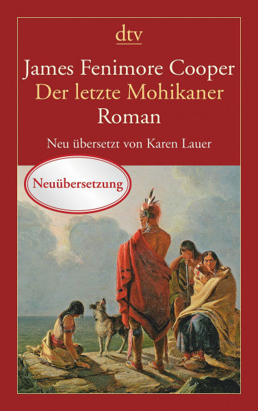 Lauer, Karen Der letzte Mohikaner: Ein Bericht aus dem Jahre 1757