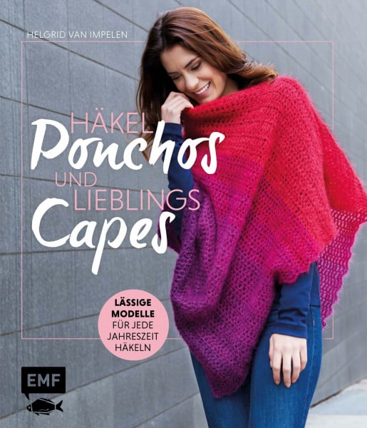 van Impelen, Helgrid Häkel-Ponchos und Lieblings-Capes: Lässige Modelle für jede Jahreszeit häkeln
