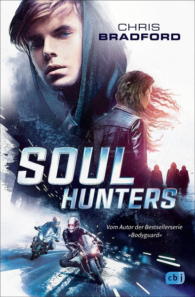 Bradford, Chris Soul Hunters: Vom Autor der Bestsellerserie »Bodyguard« (Die Soul-Reihe, Band 1)