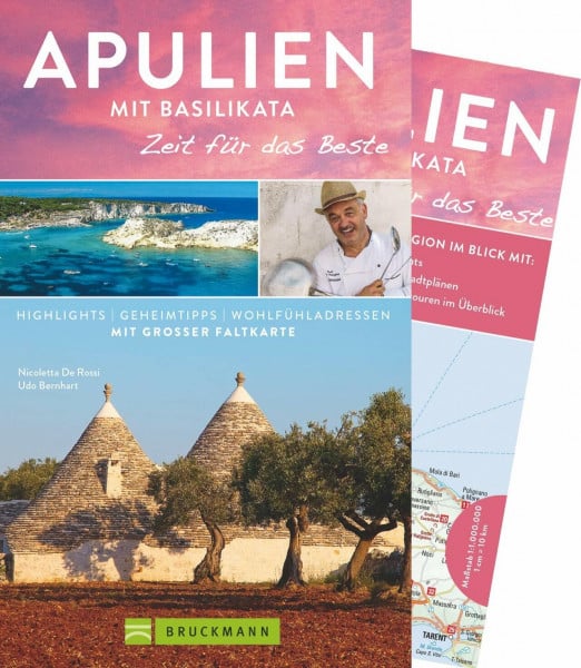 De Rossi, Nicoletta Bruckmann Reiseführer Apulien mit Basilikata: Zeit für das Beste. Highlights, Geheimtipps, Wohlfühladressen. Inklusive Faltkarte zum Herausnehmen.: Highlights - Geheimtipps - Wohlfühlen